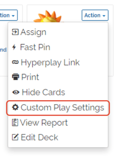 An image of the action dropdown menu. Custom play settings is third from the bottom.