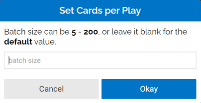 An image of the "set cards per play" menu. The batch size must be 5 to 200 or blank for default.