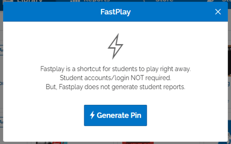 An image of the fastplay popup with a button at the bottom for "generate pin". It has the text, "fastplay is a shortcut for students to play rigth away. Student accounts/login not required. But, fastplay does not generate student reports".
