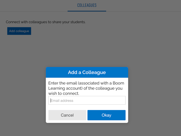 An image showing the "add a colleague" box and the place to enter the associated email with "cancel" and "okay" buttons at the bottom.