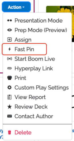 An image of the action dropdown menu with the options "presentation mode", "prep mode (preview)", "assign", "fast pin", "start boom live", "hyperplay link", "print", "custom play settings", "view report", "review deck", "contact author", and "delete".