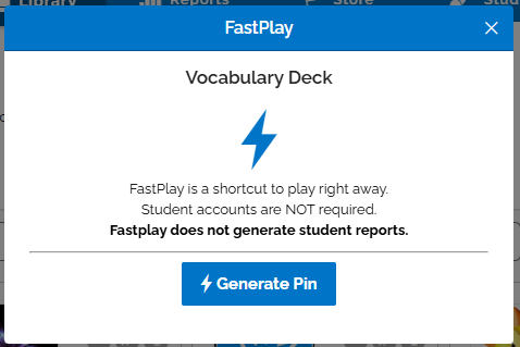 An image of the fastPlay popup with a button at the bottom for "generate pin". It has the text, "fastplay is a shortcut for students to play right away. Student accounts/login not required. But, fastPlay does not generate student reports".
