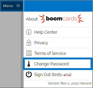 An image of the menu. Vertically in order is "help center", "privacy", "terms of service", "change password", and "sign out".