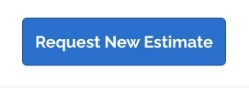 Button displaying "Request New Estimate".